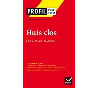Profil d'une oeuvre: Huis clos: Analyse littéraire de l'oeuvre (Profile Literature)