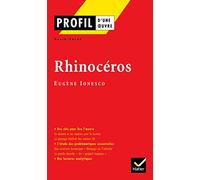 Profil d'une oeuvre: Ionesco: Rhinoceros: Analyse littéraire de l'oeuvre (Profil (2))