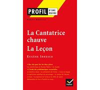 Profil d'une oeuvre: La cantatrice chauve/La lecon: Analyse littéraire de l'oeuvre (Profil (145))