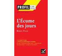Profil d'une oeuvre: L'ecume des jours: Analyse littéraire de l'oeuvre (Profil (218))