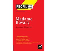 Profil d'une oeuvre: Madame Bovary: analyse littéraire de l'oeuvre