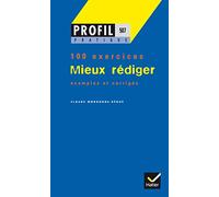 Profil Formation: Mieux Rediger (100 Exercices Avec Corriges) (Profil (507))