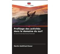 Profilage des activités dans le domaine du surf: Au cours d'une heure de surf de loisir