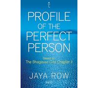 Profile of a Perfect Person: Based on the Bhagavad Gita Chapter 2