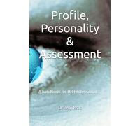Profile, Personality & Assessment: A handbook for HR Professionals