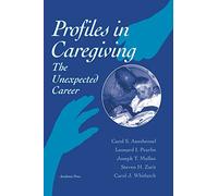 Profiles in Caregiving: The Unexpected Career