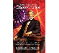 Profiles in Civil War Conservatism: 25 Southern Generals and Their Fight to Save the American Republic
