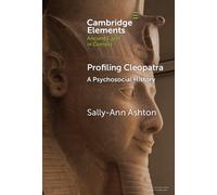 Profiling Cleopatra : A Psychosocial History