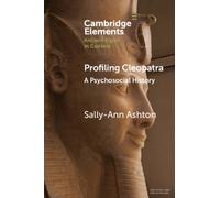 Profiling Cleopatra : A Psychosocial History