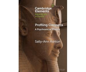 Profiling Cleopatra : A Psychosocial History