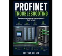 PROFINET Troubleshooting: A Practical Guide to Device Names, Network Connections, Industrial Ethernet Cabling, Diagnostics, and Systematic Fault-Finding