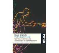 Profit over People - War against People: Neolib, Chomsky.