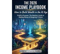 Profit & Purpose:: The Realistic Guide to Making Money in 2026