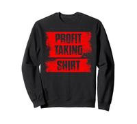 Profit taking Trader Stock Market Stock Exchange Sweatshirt