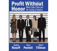 Profit Without Honor: White Collar Crime and the Looting of America