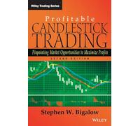 Profitable Candlestick Trading: Pinpointing Market Opportunities to Maximize Profits: 500 (Wiley Trading)