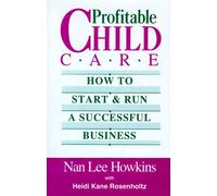Profitable Child Care: How to Start and Run a Successful Business