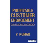 Profitable Customer Engagement: Concept, Metrics and Strategies