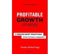 Profitable Growth Strategy: 7 proven best practices from German companies