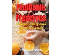 Profitable Preserves: A Guide to Selling Jams and Jellies Locally