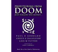 Profiteering from Doom : Just follow the money...