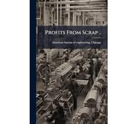 Profits From Scrap ..
