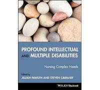 Profound Intellectual and Multiple Disabilities: Nursing Complex Needs