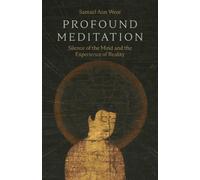 Profound Meditation : Silence of the Mind and the Experience of Reality