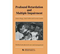 Profound Retardation and Multiple Impairment : Volume 3: Medical and physical care and management