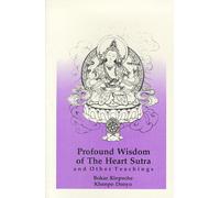 Profound Wisdom of the Heart Sutra and Other Teachings