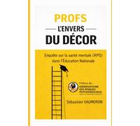 Profs : l'envers du décor: Enquête sur la santé mentale (RPS) dans l'Éducation Nationale