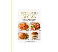 profumo di casa ricette tradizionali in veste moderne