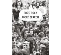 Prog Rock Word Search: Prog Rock Music Word Search, Classic Prog Rock Search, Prog Rock Band Word Quest. 55 Puzzles | Easy to Read | 6 x 9 inches. ... An ideal gift for the older music lover!!!