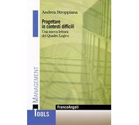 Progettare in contesti difficili. Una nuova lettura del Quadro Logico