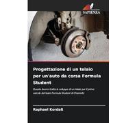 Progettazione di un telaio per un'auto da corsa Formula Student: Questo lavoro tratta lo sviluppo di un telaio per il primo veicolo del team Formula Student di Chemnitz