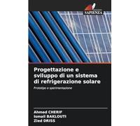 Progettazione e sviluppo di un sistema di refrigerazione solare: Prototipo e sperimentazione