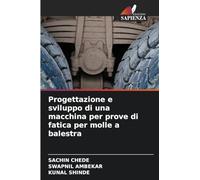 Progettazione e sviluppo di una macchina per prove di fatica per molle a balestra