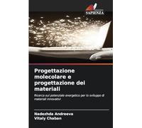 Progettazione molecolare e progettazione dei materiali: Ricerca sul potenziale energetico per lo sviluppo di materiali innovativi