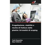 Progettazione, stabilità e rischio di frattura delle piastre: Un'analisi di scoping
