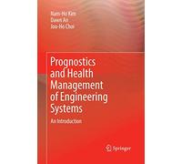 Prognostics and Health Management of Engineering Systems: An Introduction