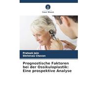 Prognostische Faktoren bei der Ossikuloplastik: Eine prospektive Analyse