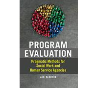Program Evaluation: Pragmatic Methods for Social Work and Human Service Agencies