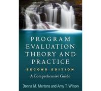 Program Evaluation Theory and Practice, Second Edition : A Comprehensive Guide