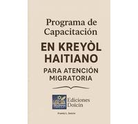 Programa de Capacitación en Kreyol Haitiano para Atención Migratoria.: Curso Práctico para Personal de Atención.