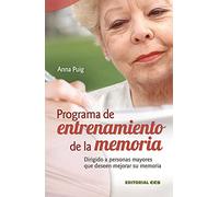 Programa de entrenamiento de la memoria : dirigido a personas mayores que deseen mejorar su memoria