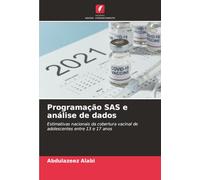 Programação SAS e análise de dados: Estimativas nacionais da cobertura vacinal de adolescentes entre 13 e 17 anos