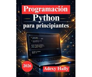 Programación ePython para principiantes: Aprenda a codificar creando aplicaciones reales y resolviendo problemas