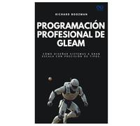 Programación profesional de Gleam: Cómo diseñar sistemas a gran escala con precisión de tipos. (Colección de Lenguajes de Próxima Generación)