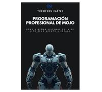 Programación profesional de Mojo: Cómo diseñar sistemas de IA de alto rendimiento a escala: 5 (Colección de Lenguajes de Próxima Generación)