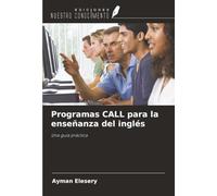 Programas CALL para la enseñanza del inglés: Una guía práctica
